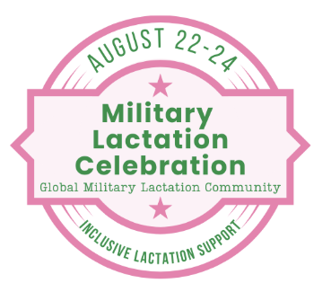 Aug 22-24:  Military Lactation Celebration