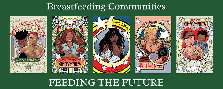 Breastfeeding Communities: five Breastfeeding Welcome and Lactancia Bienvenida signs, Feeding the Future