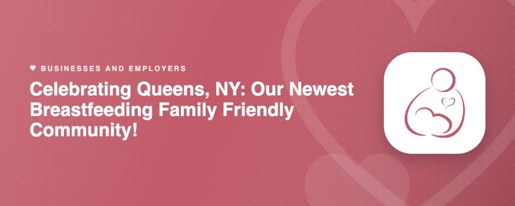 Celebrating Queens, NY: Our Newest Breastfeeding Family Friendly Community!