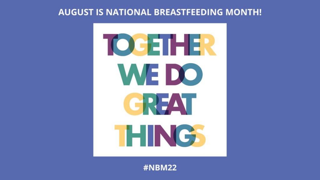 Text: August is National Breastfeeding Month; Together We Do Great Things; #NBM2022